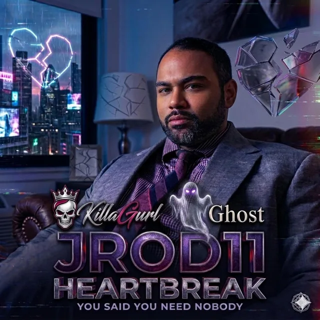 “You Said You Need Nobody” cover art — JROD11 in a suit, seated in a neon-lit room under the “Heartbreak” title, with KillaGurl and Ghost